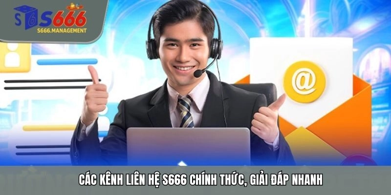 Các kênh liên hệ S666 chính thức, giải đáp nhanh